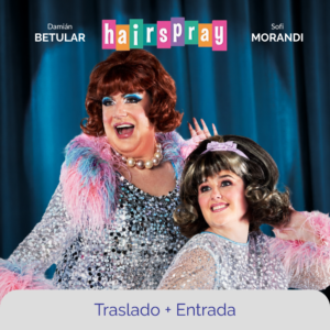 HAIRSPRAY en el TEATRO COLISEO, CABA